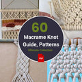 60 Macrame Knots & Knot Patterns PDF - Ultimate Beginner Guide - Macrame Encyclopedia - Step-by-Step Illustrated Tutorial - Digital Download